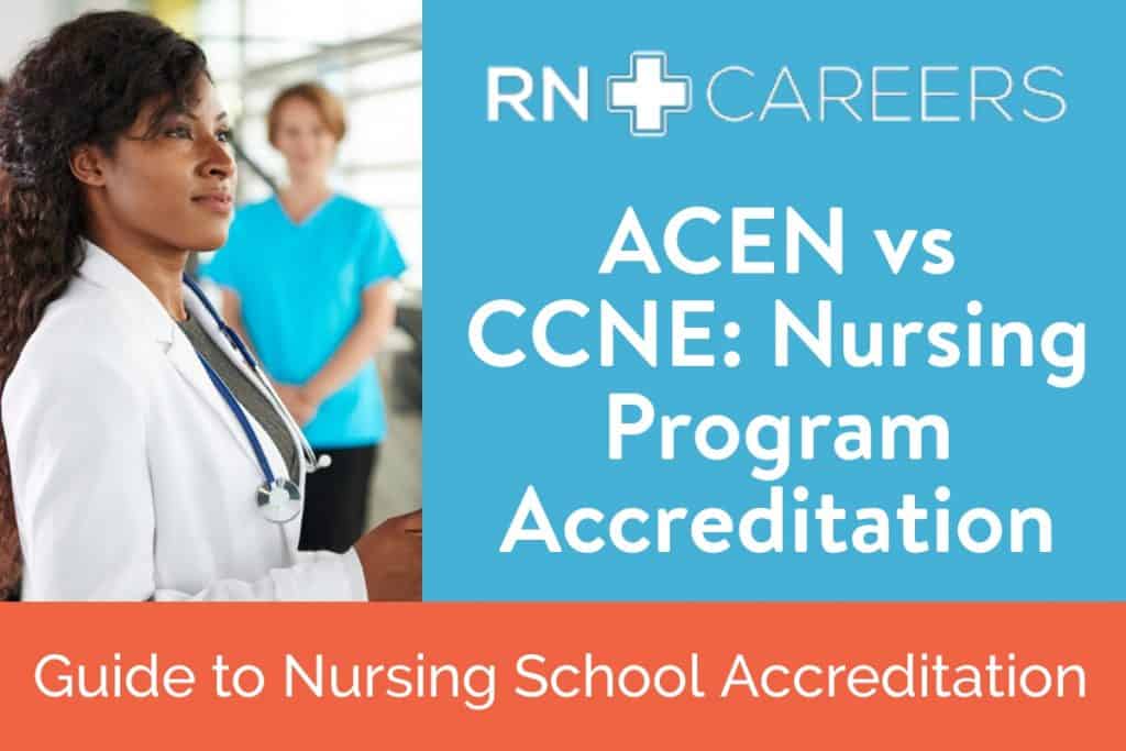ACEN Vs CCNE Nursing Program Accreditation